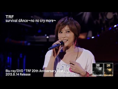 TRF / survival dAnce ~no no cry more~ (TRF 20th Anniversary Tour)