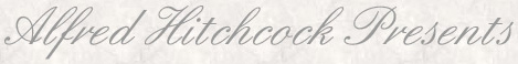 アルフレッド・ヒッチコック/新・ヒッチコック劇場 - Alfred Hitchcock Presents -