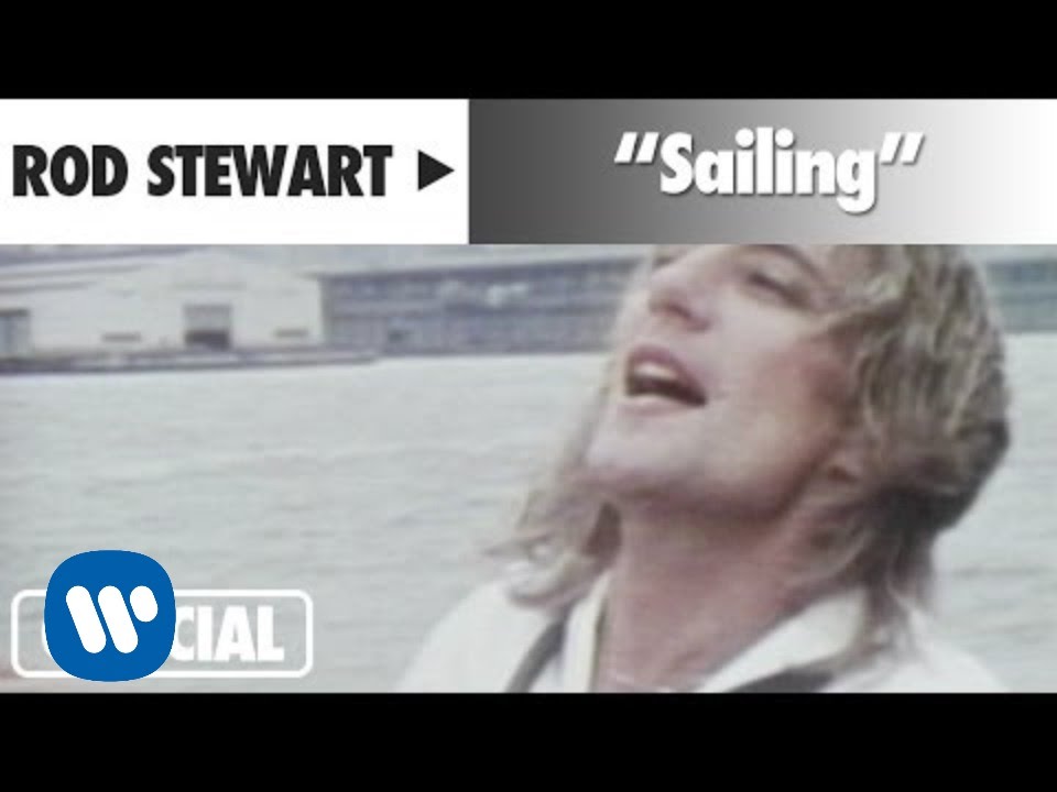 Rod Stewart - "Sailing" (Official Music Video) - YouTube