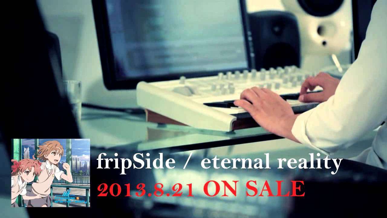 fripSide8月21日発売「eternal reality」PV(45sec) - YouTube