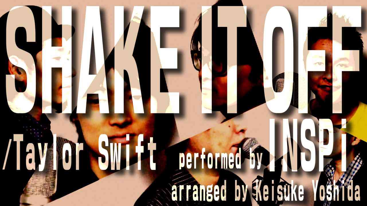 【本気でやってみた】INSPi・Shake it off（Taylor Swift cover）acappella アカペラ - YouTube