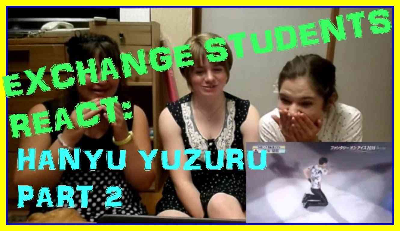 EXCHANGE STUDENTS REACT TO HANYU YUZURU PART 2!! [2015 FANTASY ON ICE] - YouTube