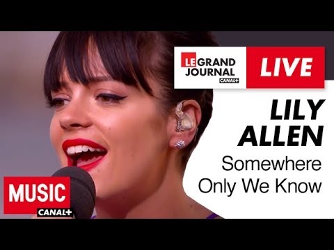 Lily Allen - Somewhere Only We Know - Live du Grand Journal - YouTube