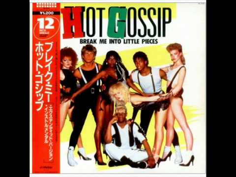 ホット・ゴシップ - ブレイク・ミー　Hot Gossip - Break Me into Little Pieces - YouTube