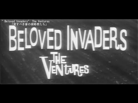 The Ventures "Beloved Invaders "The Ventures 「愛すべき音の侵略者達」　Side 1 - YouTube