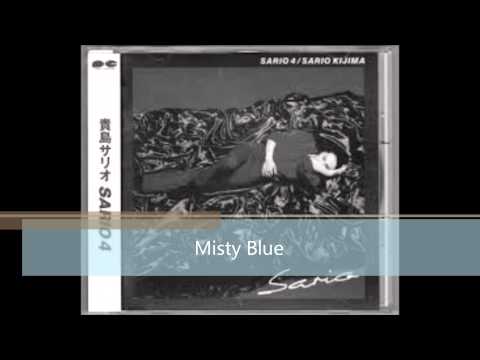Sario Kijima ー Misty Blue - YouTube