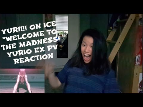 Yuri!!! On Ice "WELCOME TO THE MADNESS" YURI EX PV REACTION - YouTube