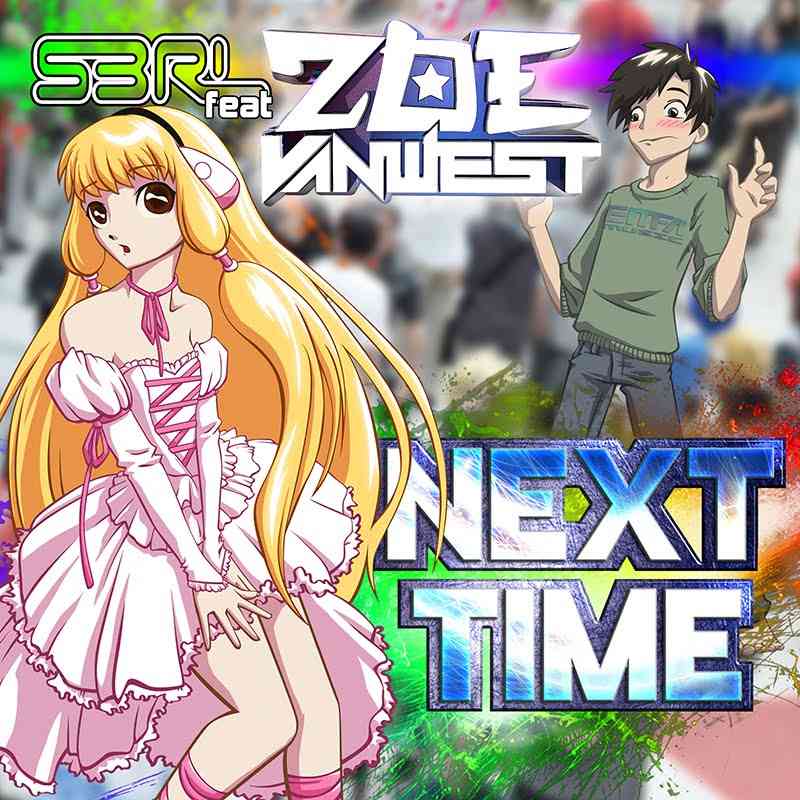 Next Time - S3RL feat Zoe VanWest 