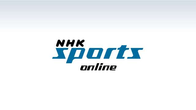 放送予定 | NHKスポーツオンライン -NHKスポーツ番組総合情報サイト-