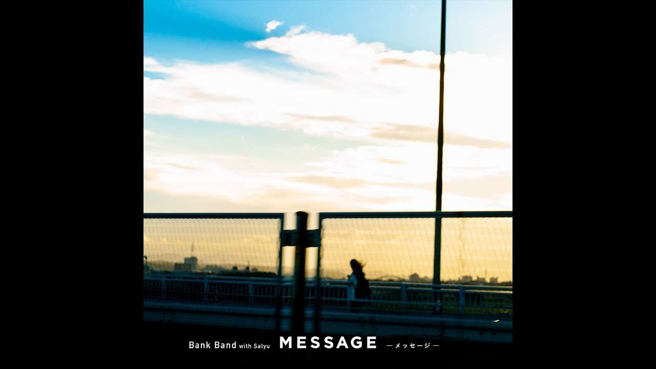 Bank Band with Salyu「 MESSAGE -メッセージ- 」 - YouTube