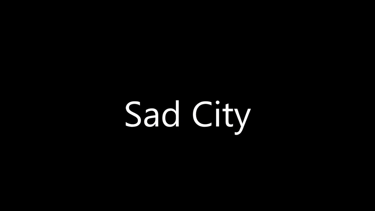 Sad City - YouTube
