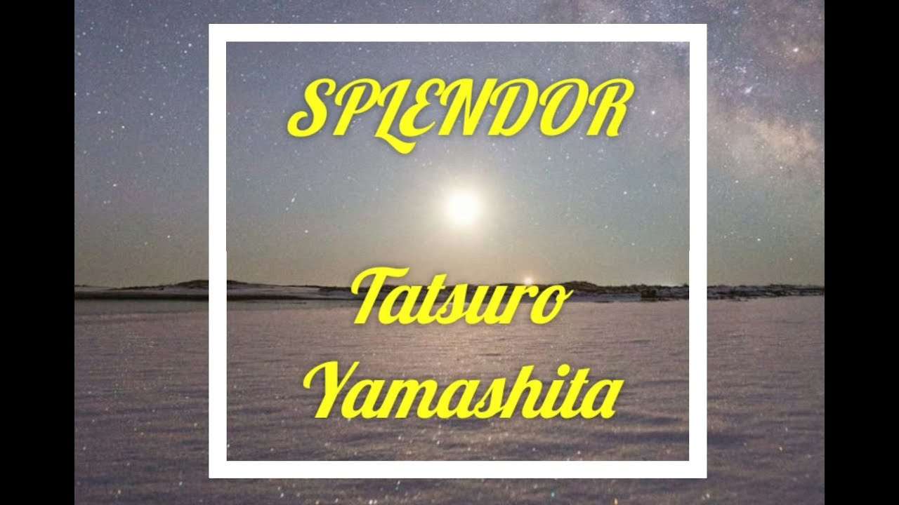 スプレンダー Splendor / 山下達郎 - YouTube