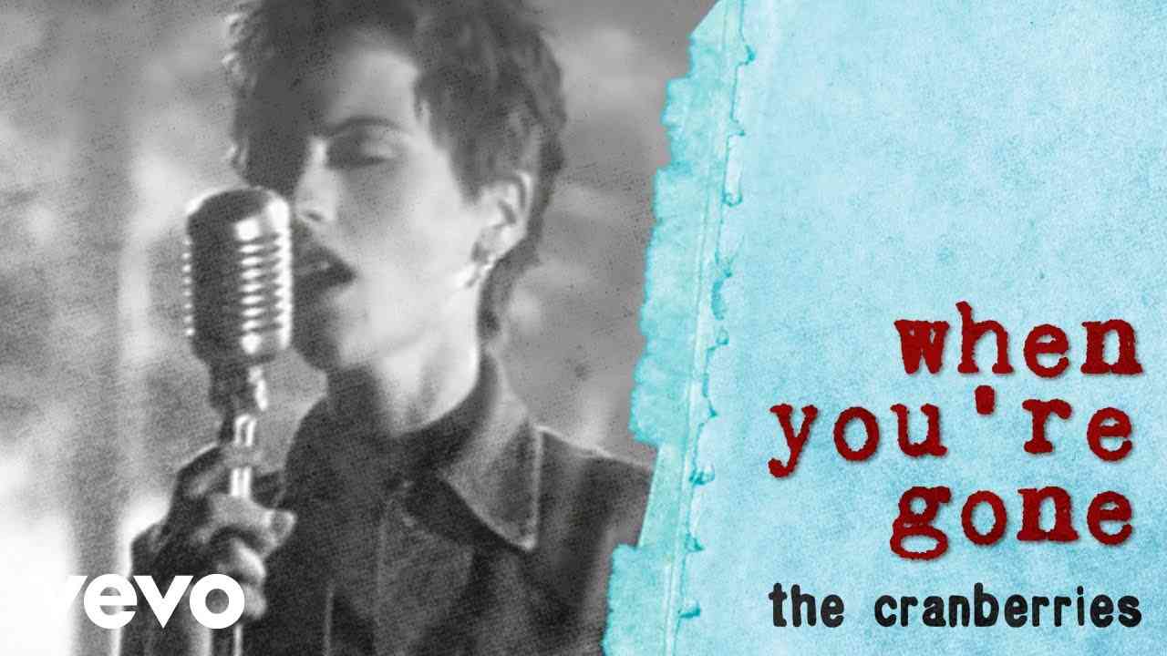 The Cranberries - When You're Gone (Official Music Video) - YouTube