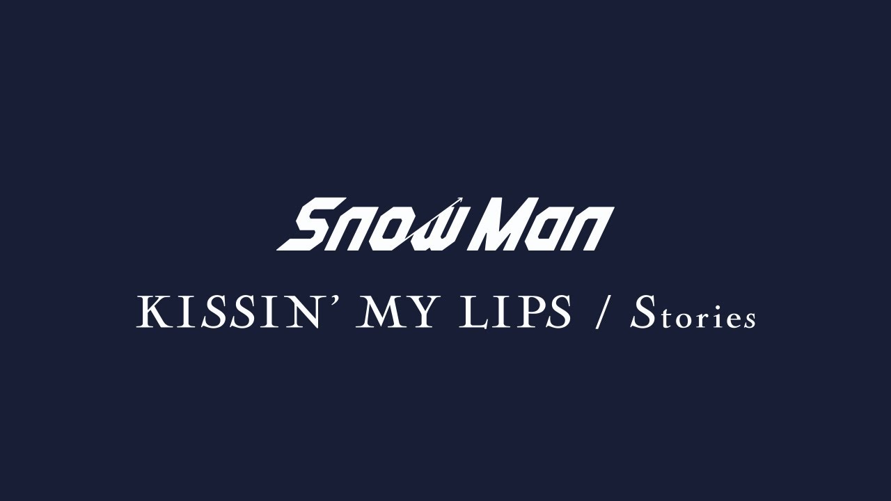Snow Man 2nd Single「KISSIN’ MY LIPS / Stories」Teaser - YouTube