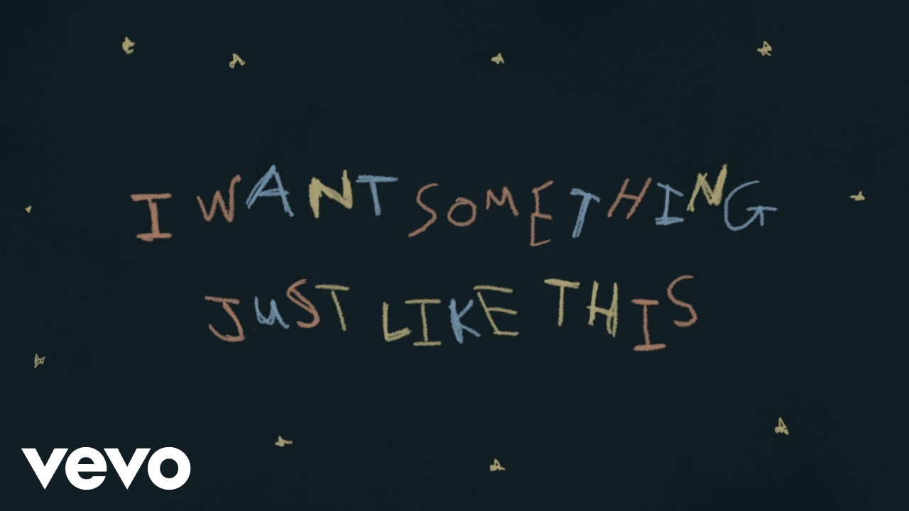 The Chainsmokers & Coldplay - Something Just Like This (Lyric) - YouTube