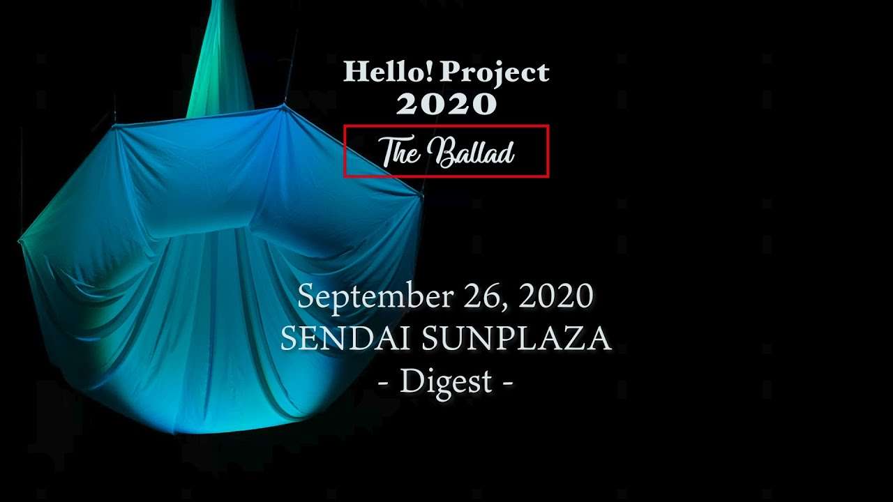「Hello! Project 2020 〜The Ballad〜」 September 26, 2020・SENDAI SUNPLAZA - Digest - - YouTube