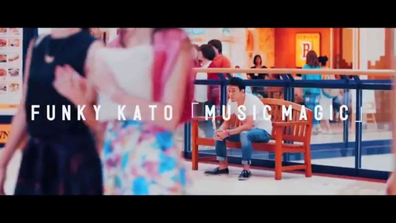 【ファンキー加藤】 ｢MUSIC MAGIC｣MV short ver. - YouTube