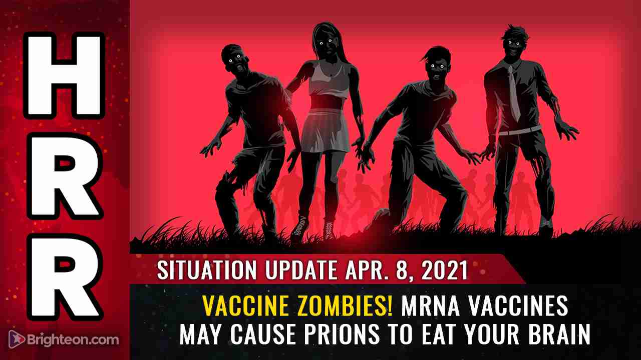April 8th, 2021: mRNA vaccines may cause your body to churn out PRIONS that “eat your brain” like Mad Cow Disease – NaturalNews.com