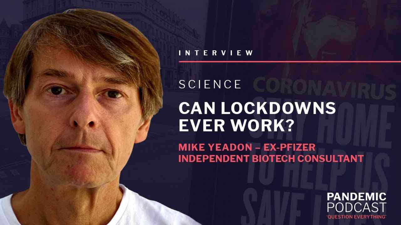 Can lockdowns ever work?  LIVE with Mike Yeadon @17.00GMT - YouTube