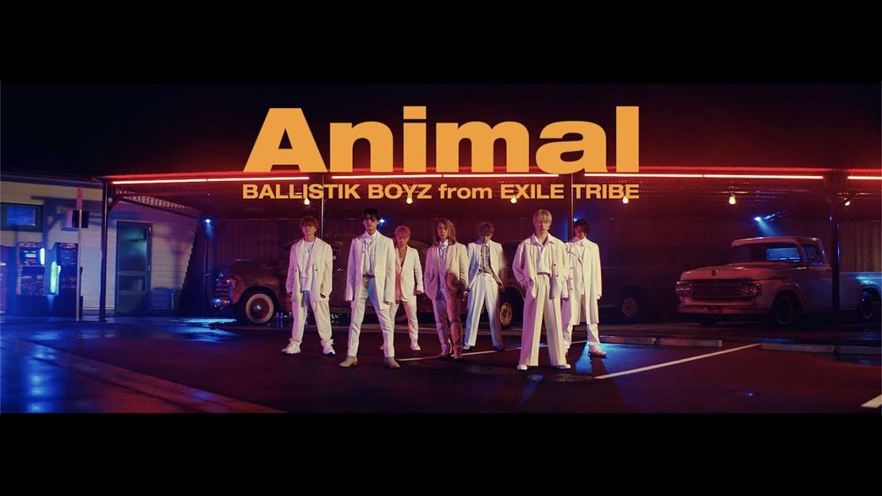 BALLISTIK BOYZ from EXILE TRIBE / 「Animal」Music Video - YouTube