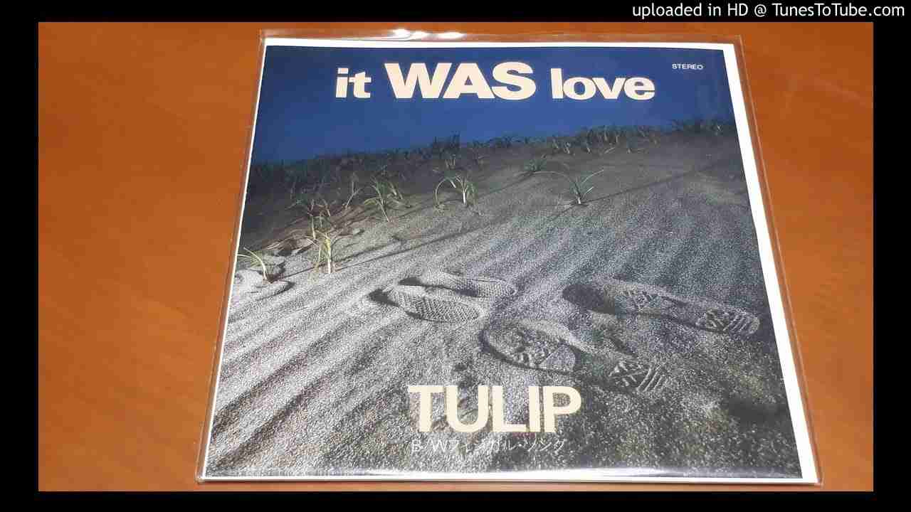 ＴＵＬＩＰ　it WAS love - YouTube