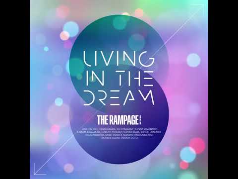 THE RAMPAGE from EXILE TRIBE / LIVING IN THE DREAM - YouTube