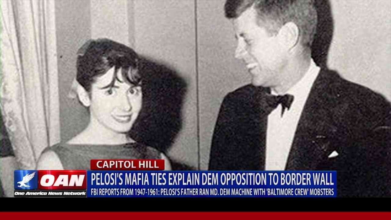 Pelosi's mafia ties explain Democrat opposition to border wall - YouTube