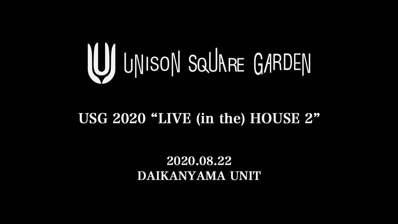 UNISON SQUARE GARDEN「USG 2020 “LIVE (in the) HOUSE 2”」＜for J-LODlive＞ - YouTube