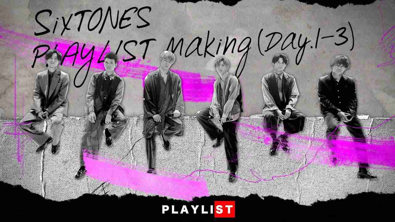 SixTONES – PLAYLIST Making (Day.1-3) - YouTube
