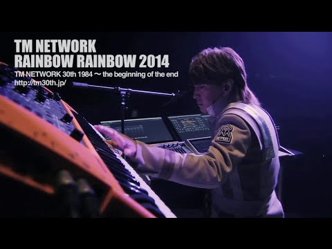TM NETWORK / RAINBOW RAINBOW 2014(TM NETWORK 30th 1984～ the beginning of the end) - YouTube