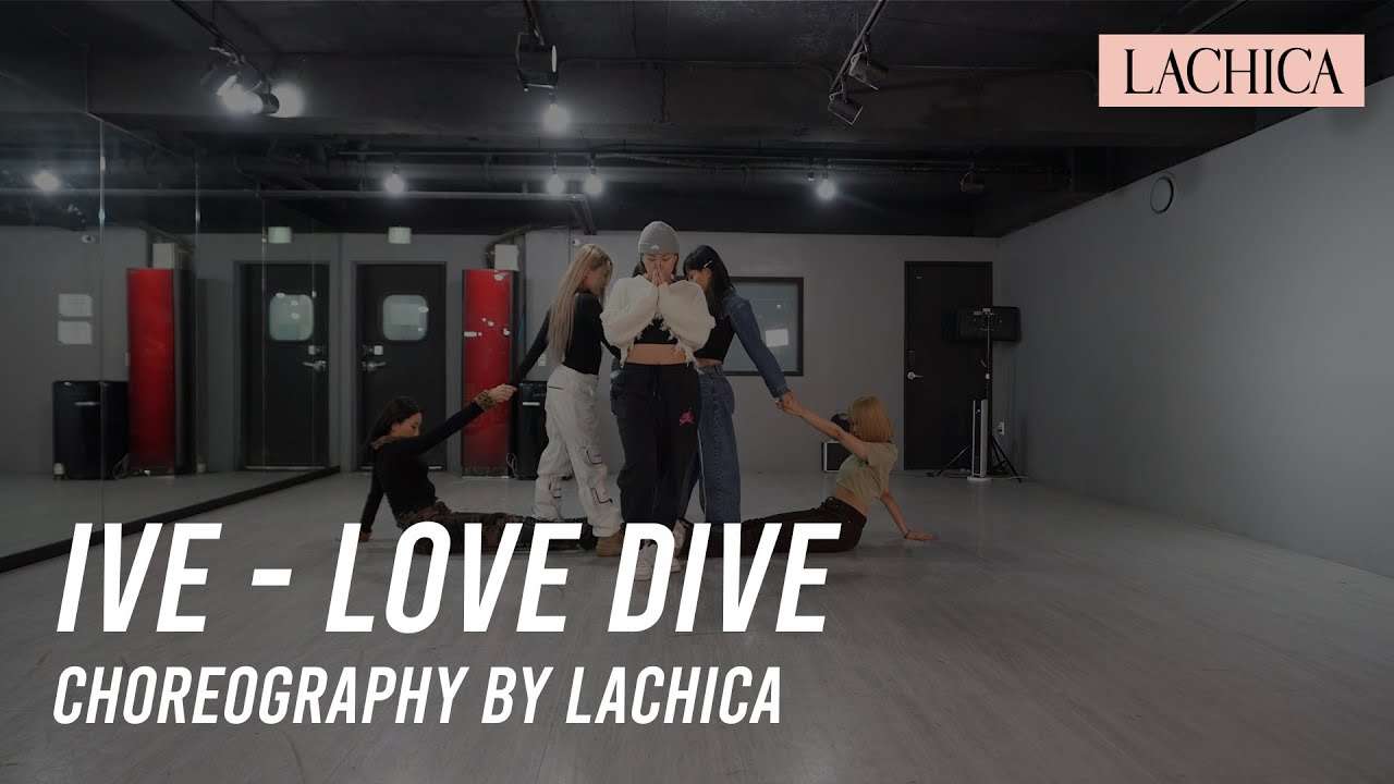 IVE - LOVE DIVE (Choreography.LACHICA) 1차 시안 - YouTube
