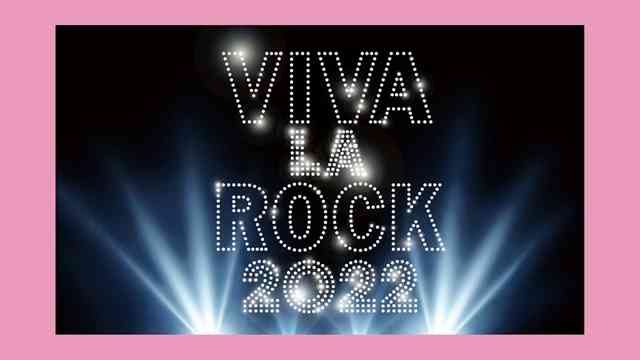 大型フェス〈VIVA LA ROCK 2022〉を「GYAO!」と「LINE VOOM」でWEB無料配信 - CDJournal ニュース