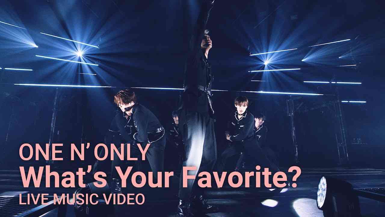 ONE N’ ONLY／”What’s Your Favorite?” 【LIVE Music Video】 - YouTube