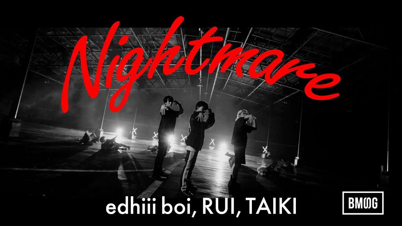edhiii boi,RUI,TAIKI / Nightmare -Music Video- - YouTube