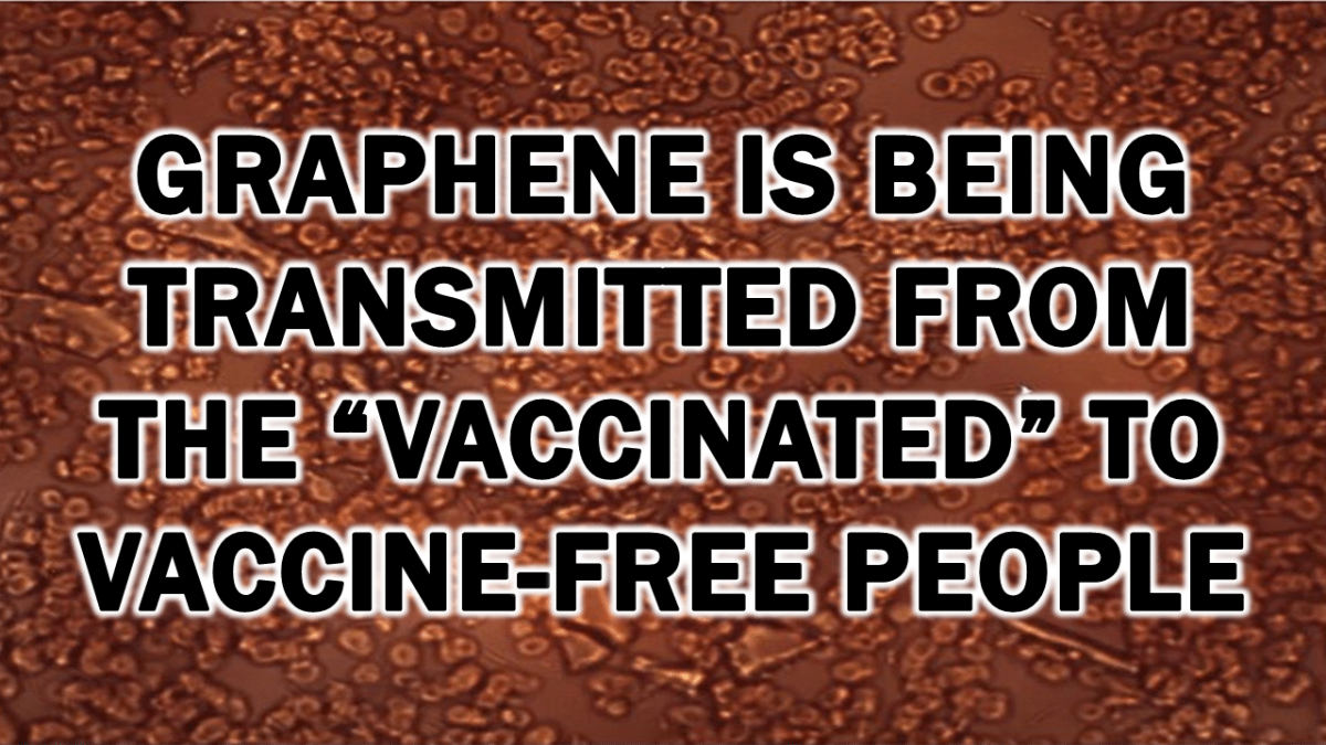 Graphene Is Being Transmitted from the “Vaccinated” to Vaccine-Free People – The Expose