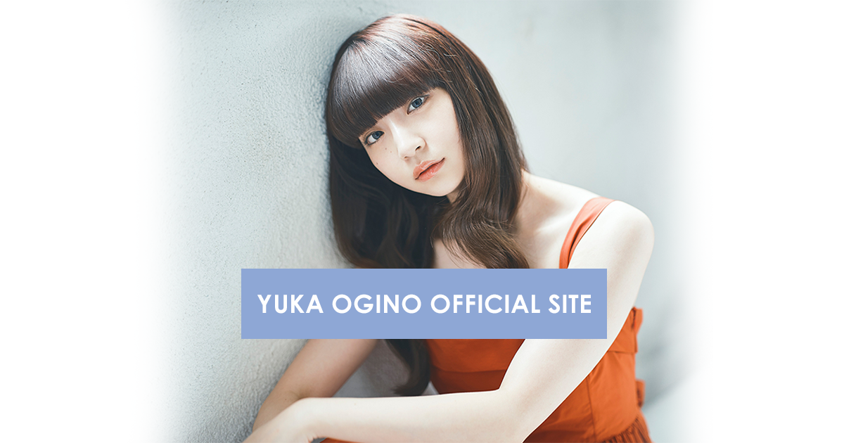 About | YUKA OGINO 荻野由佳