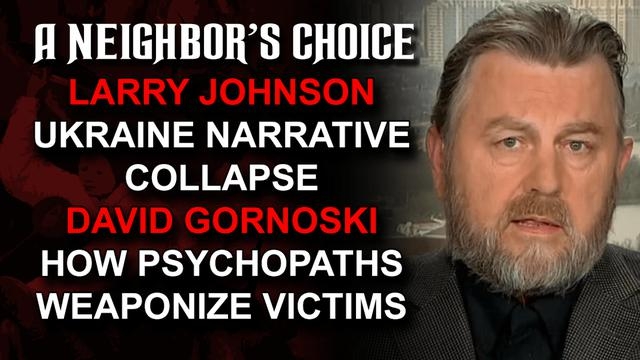 Larry Johnson on Ukraine Narrative Collapse, How Psychopaths Weaponize Victims