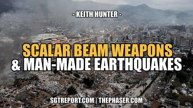 SCALER BEAM WEAPONS & MAN-MADE EARTHQUAKES -- Keith Hunter