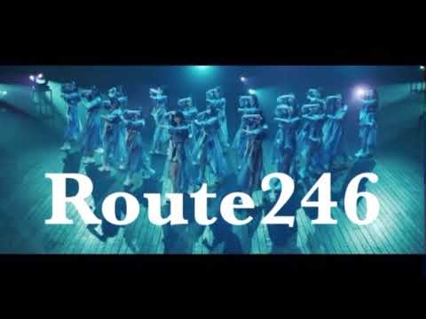 【イヤホン推奨】Route246/乃木坂46 - YouTube