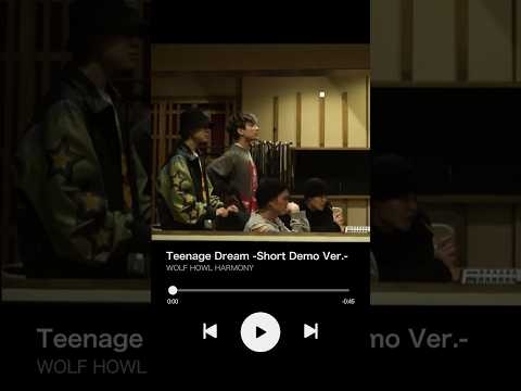 デビュー曲候補のデモ音源公開② Teenage Dream -Short Demo Ver.-#WOLFHOWLHARMONY #WHH - YouTube