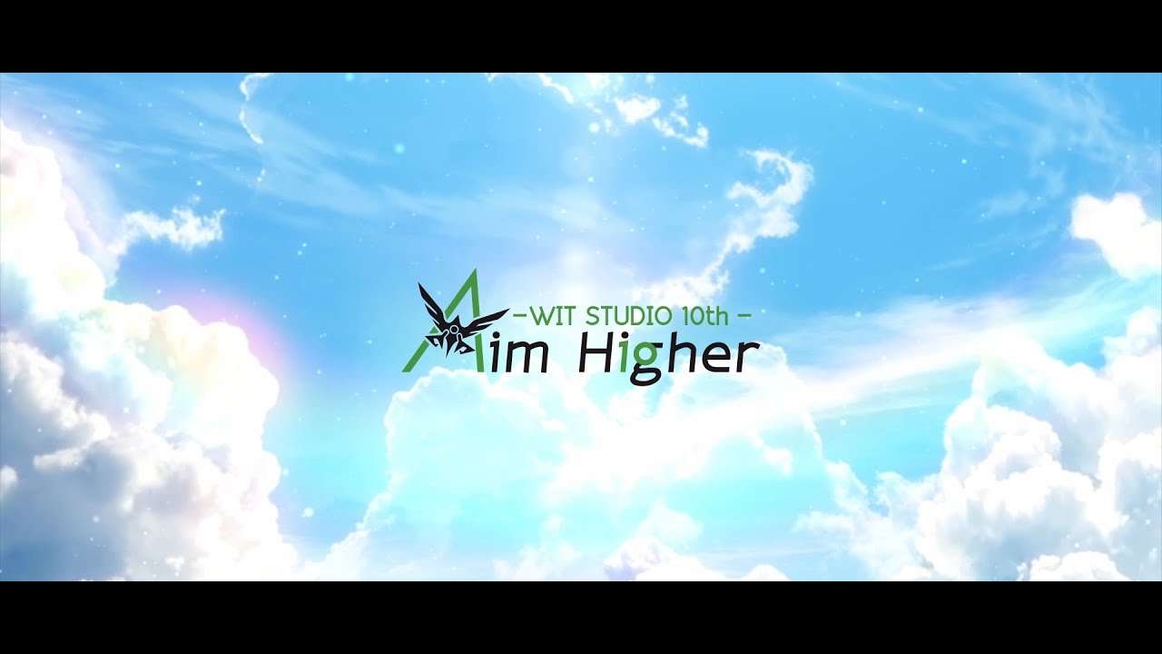 『WIT STUDIO 10th Aim Higher』 WIT STUDIO 10th Anniversary Special Video - YouTube