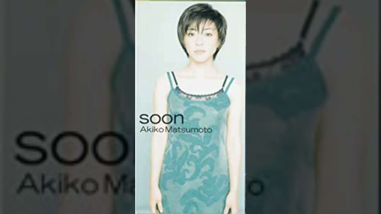 松本明子 soon - YouTube