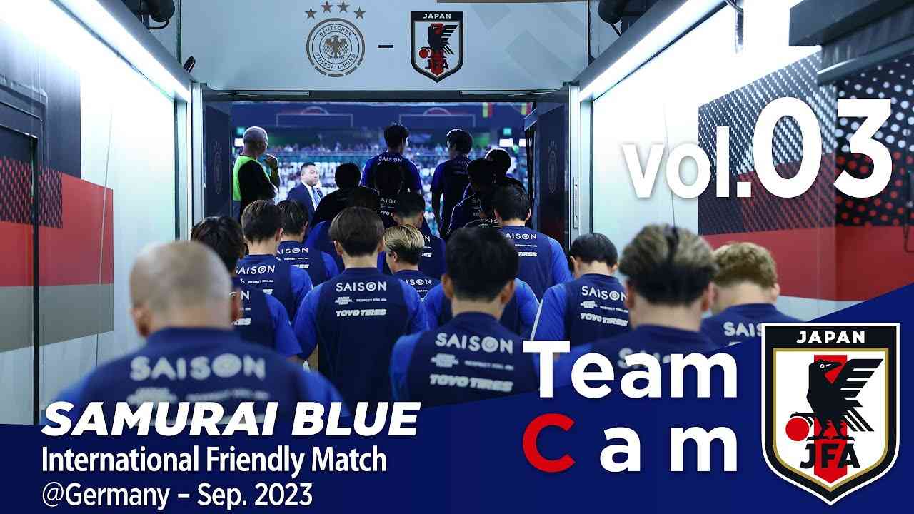Team Cam vol 3｜International Friendly Match＠Germany – Sep 2023｜SAMURAI BLUE - YouTube