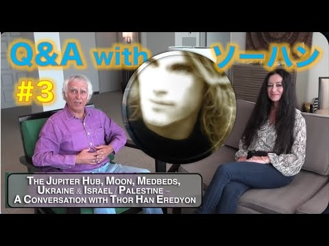 ソーハンとのQ&A-木星のハブ、月、メドベッド 、ウクライナ、イスラエル/パレスチナ 2023.10.23. - YouTube