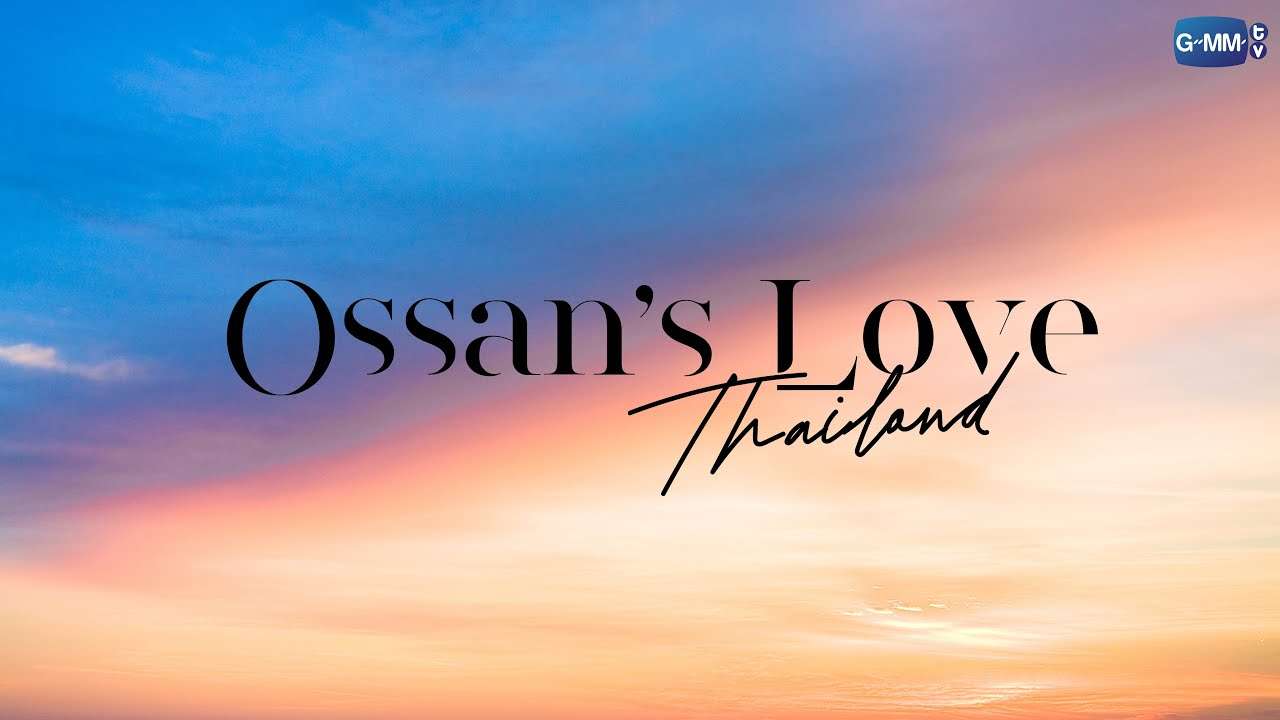 Ossan’s Love Thailand | GMMTV 2024 PART 1 - YouTube