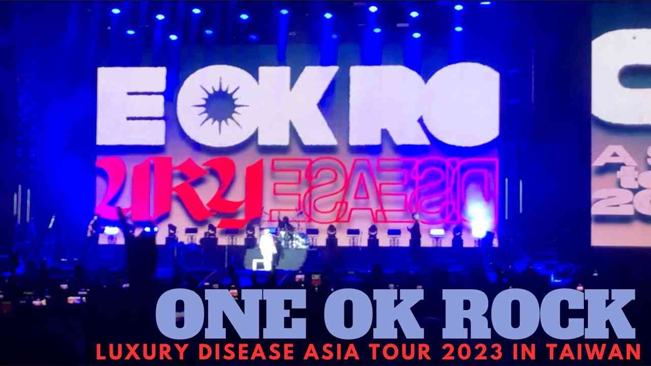 One Ok Rock Luxury Disease Asia Tour 2023 in TAIWAN｜Ray哥遊際@台灣(Sep-2023) - YouTube