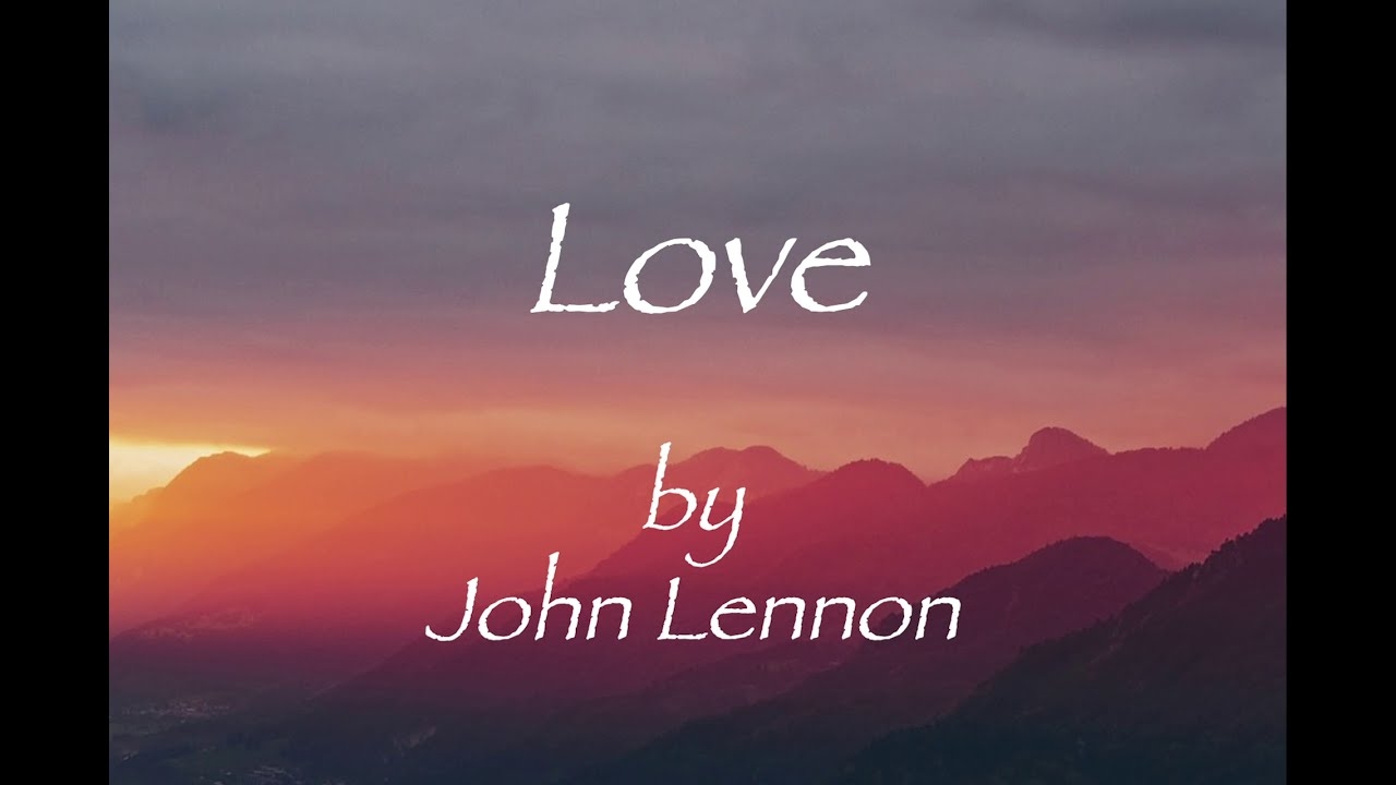 LOVE - John Lennon (lyrics) 和訳　ジョンレノン - YouTube