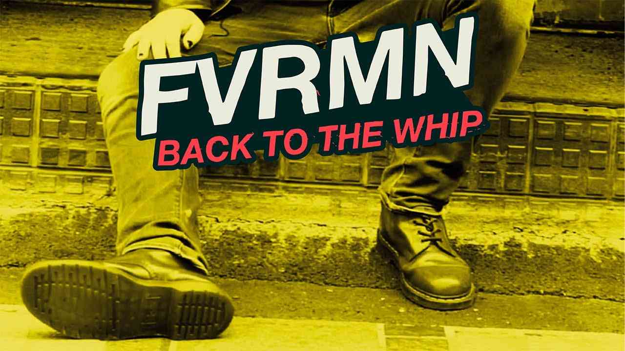 FVRMN - Back To The Whip (official music video) - YouTube