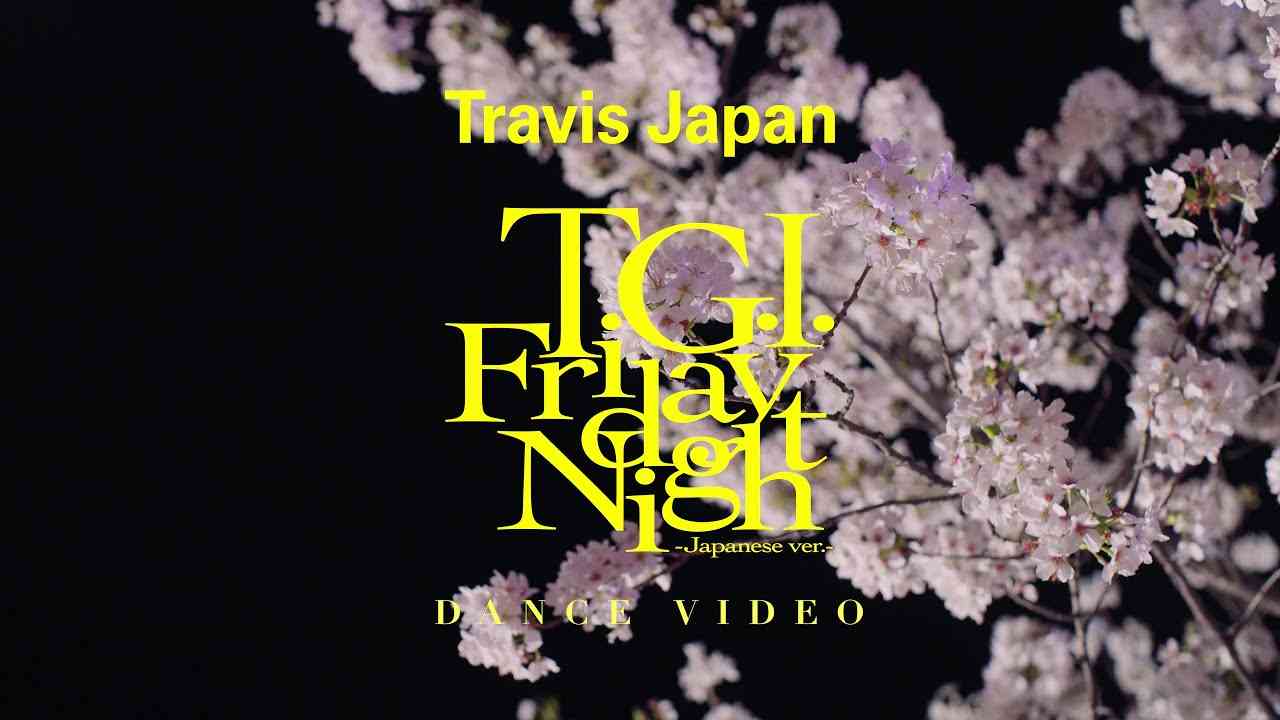 Travis Japan - ‘T.G.I. Friday Night Japanese ver.' - Dance Video - - YouTube