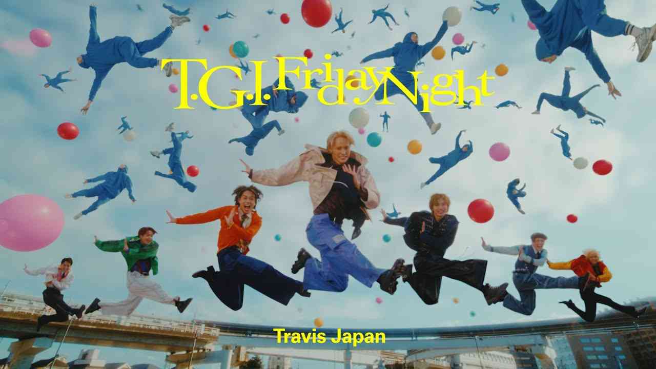 Travis Japan - ‘T.G.I. Friday Night’ Music Video - YouTube